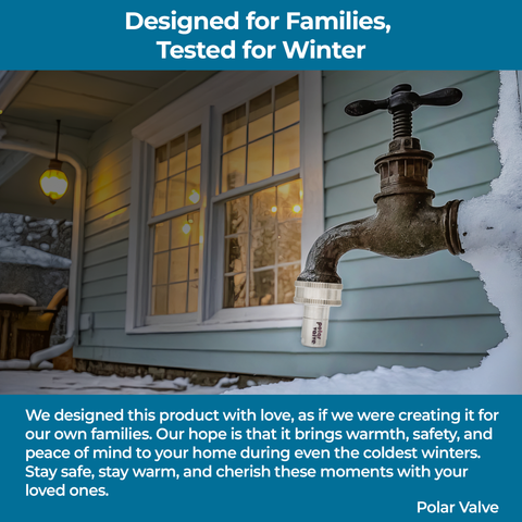 Polar Valve designed with family safety in mind, providing dependable freeze protection and peace of mind during harsh winter conditions.